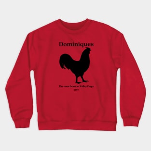 Dominiques at Valley Forge Crewneck Sweatshirt